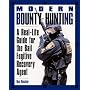 Modern Bounty Hunting: A Real-Life Guide for the Bail Fugitive Recovery Agent