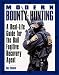 Modern Bounty Hunting: A Real-Life Guide for the Bail Fugitive Recovery Agent