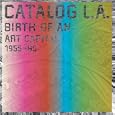 Catalog L.A.: Birth of an Art Capital 1955-1985