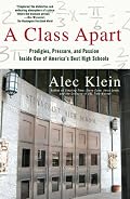 A Class Apart: Prodigies, Pressure, and Passion Inside One of America's Best High Schools