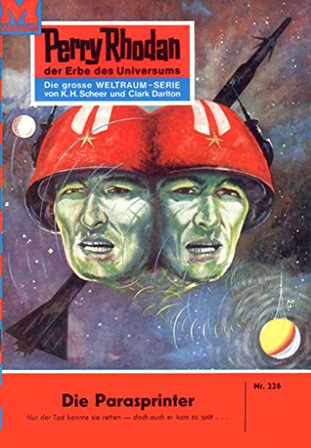 Perry Rhodan 226: Die Parasprinter (Heftroman): Perry Rhodan-Zyklus 