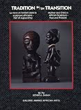 Tradition in = En Transition: Mother and Child in African Sculpture - Past and Present = LA Mere Et L'Enfant Dans LA Sculpture Africaine-Hier Et Aujourd'Hui by Esther A. Dagan