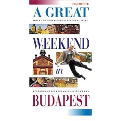 A Great Weekend in Budapest (Hachette Guides)