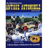 The Official Book of the Antique Automobile Club of America: A 60-Year History of... by Bob Lichty and Robert C. Lichty