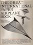 The Great International Paper Airplane Book