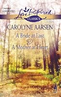 A Bride at Last / A Mother at Heart (Love Inspired Classics)