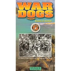 War Dogs:  Canines in Combat [VHS]
