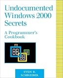 Undocumented Windows 2000 Secrets: A Programmers Cookbook