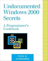 Undocumented Windows 2000 Secrets: A Programmer's Cookbook