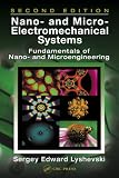 Nano- and Micro-Electromechanical Systems: Fundamentals of Nano- and Microengineering, Second Edition (Nano- and Microscience, Engineering, Technology, and Medicine Series)