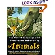 The Secret Language and Remarkable Behavior of Animals by Janine M. Benyus and Juan Carlos Barberis