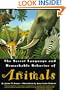 The Secret Language & Remarkable Behavior of Animals