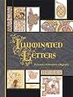 Illuminated Letters: A Treasury of Decorative Calligraphy
