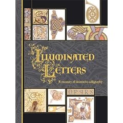 Illuminated Letters: A Treasury of Decorative Calligraphy