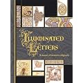 Illuminated Letters: A Treasury of Decorative Calligraphy