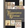 Illuminated Letters: A Treasury of Decorative Calligraphy