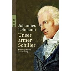 Unser armer Schiller. Eine respektlose Ann�herung