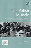 Review Ashgate Publishing  / The Polish Miracle: Lessons for the Emerging Markets (Transition and Development)