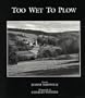 Too Wet to Plow: The Family Farm in Transition