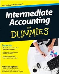 Intermediate Accounting For Dummies (For Dummies (Business & Personal Finance))