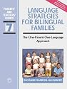 Language Strategies for Bilingual Families: The One-Parent-One-Language Approach (Parents' and Teachers' Guides, No. 7)