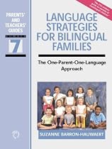 Language Strategies for Bilingual Families: The One-Parent - One-Language Approach (Parents' and Teachers' Guides)