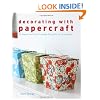 Decorating with Papercraft: 25 Fresh and Eco-Friendly Projects for the Home