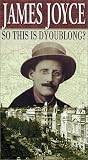 James Joyce - So This Is Dyoublong?
