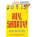 Hey, Shorty!: A Guide to Combating Sexual Harassment and Violence in Schools and on the Streets