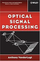 Optical Signal Processing (Wiley Series in Pure and Applied Optics)