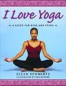 I Love Yoga: A Source Book for Teens