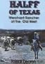 Halff of Texas: A Merchant Rancher of the Old West