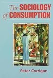 The Sociology of Consumption: An Introduction