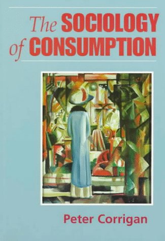 The Sociology of Consumption: An Introduction