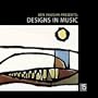 Designs in Music (Dig)