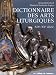 Dictionnaire des arts liturgiques: XIXe-XXe siecle (French Edition)