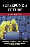 Superfund`s Future: What Will It Cost?