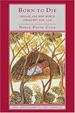 Born to Die: Disease and New World Conquest, 1492-1650 (New Approaches to the Americas)