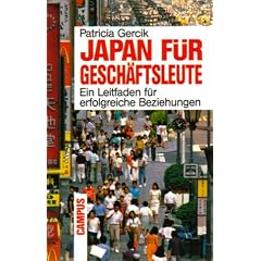 Japan f�r Gesch�ftsleute: Ein Leitfaden f�r erfolgreiche Beziehungen