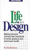 Life By Design - Making Lifestyle Choices That Contribute to Better Physical and Emotional Health (Audio Seminar)