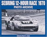 Sebring 12-Hour Race 1970 Photo Archive