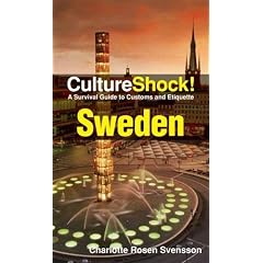 Culture Shock! Sweden: A Survival Guide to Customs and Etiquette (Cultureshock)