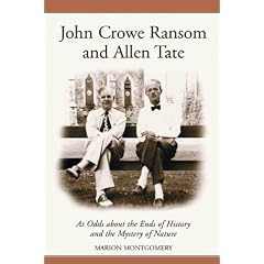 John Crowe Ransom and Allen Tate: At Odds about the Ends of History and the Mystery of Nature