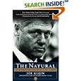 The Natural: The Misunderstood Presidency of Bill Clinton