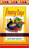Skinny Dips: Great Party Dips & Dippers that are (Secretly) Healthy