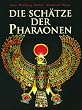 Die Sch�tze der Pharaonen