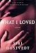 What I Loved: A Novel