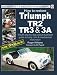 How to Restore Triumph Tr2, Tr3 and Tr3A (Enthusiast's Restoration Manuals) by Roger Williams