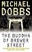 The Buddha of Brewer Street (Thomas Goodfellowe)