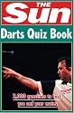 The "Sun" Darts Quiz Book: Over 2,000 Darts Questions